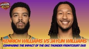 Kenrich Williams vs Jaylin Williams: Comparing the Impact of the OKC Thunder Frontcourt Duo